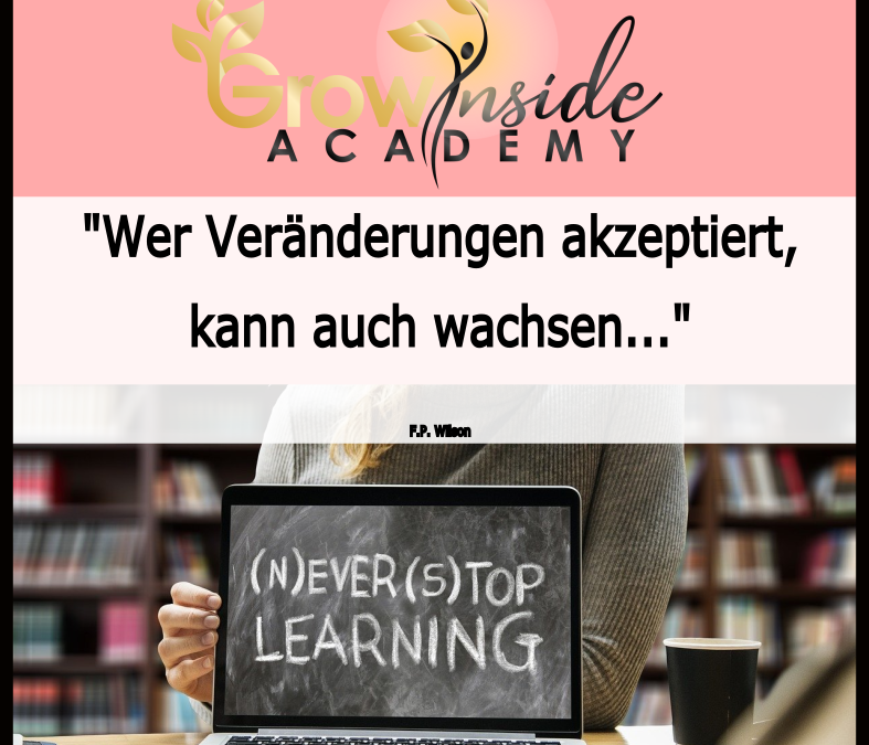 Veränderungen akzeptieren und dann wachsen