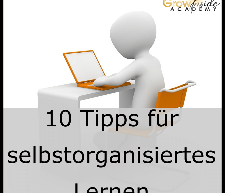 10 Tipps für selbstorganisiertes Lernen