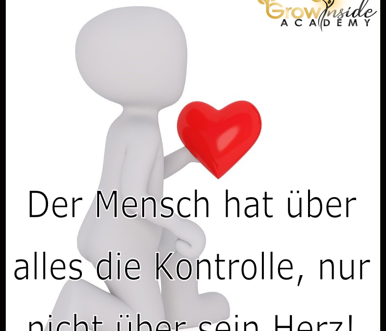Der Mensch hat keine Kontrolle über sein Herz