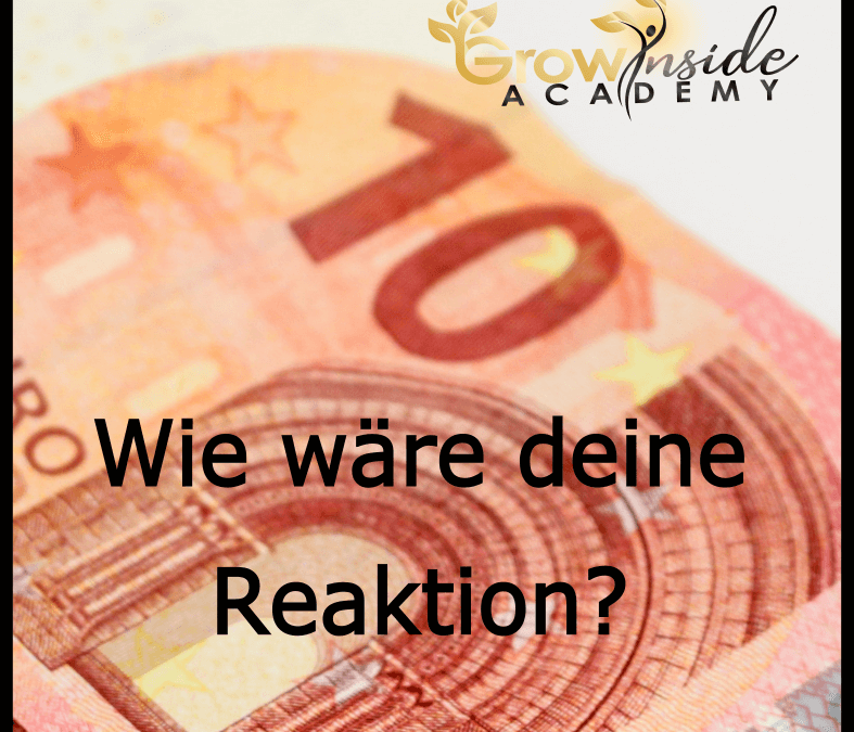 Wie wäre deine Reaktion?
