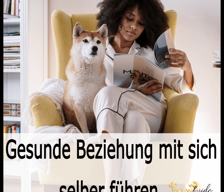 Gesunde Beziehung mit sich selber führen