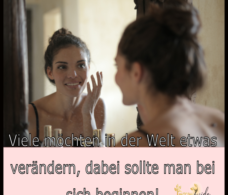 Beginne bei dir selbst!