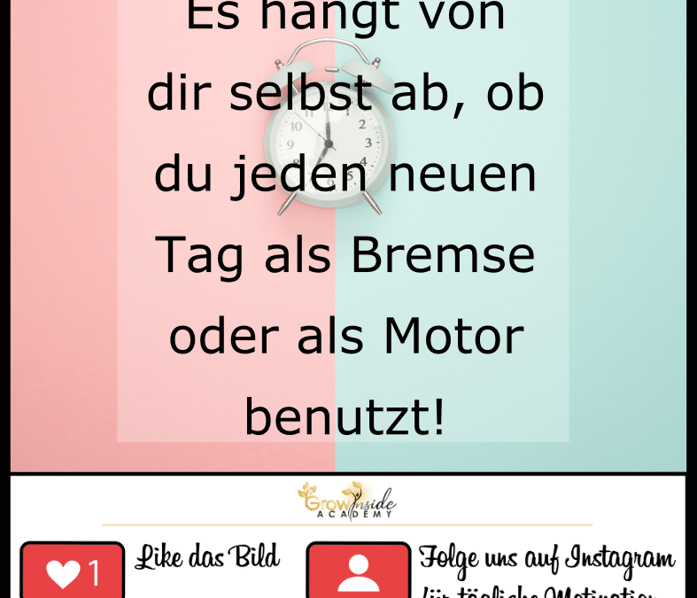 Wie nutzt du jeden neuen Tag?