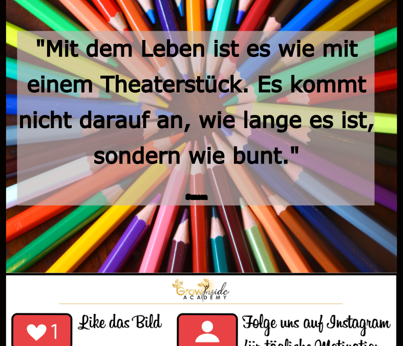 Mit dem Leben ist es…
