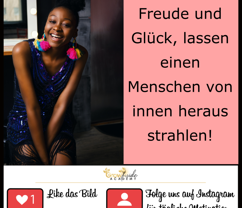 Freude und Glück strahlen von innen heraus