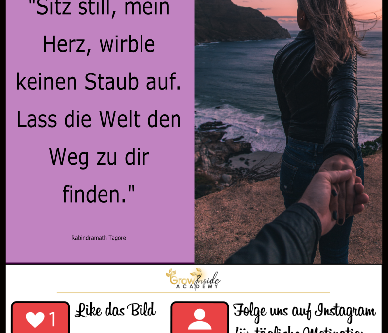 Lass die Welt den Weg zu dir finden