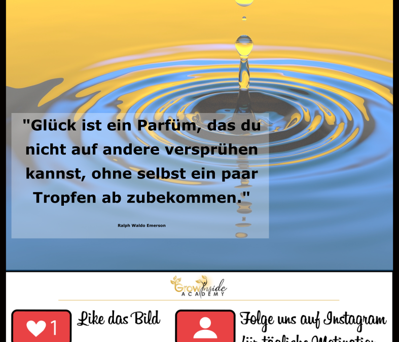 Glück ist ein Parfüm…